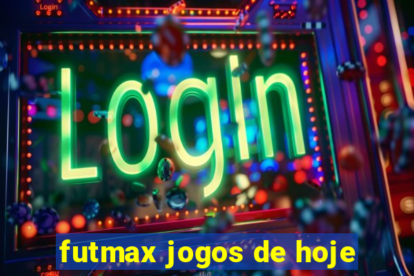 futmax jogos de hoje