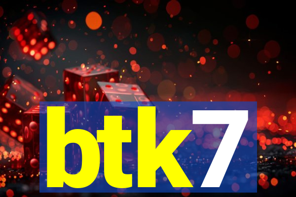 btk7