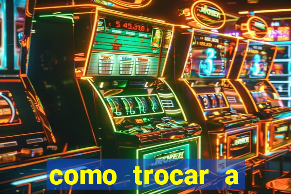 como trocar a senha do jogo do tigre