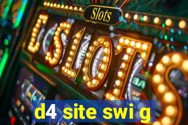 d4 site swi g