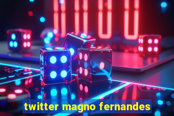 twitter magno fernandes