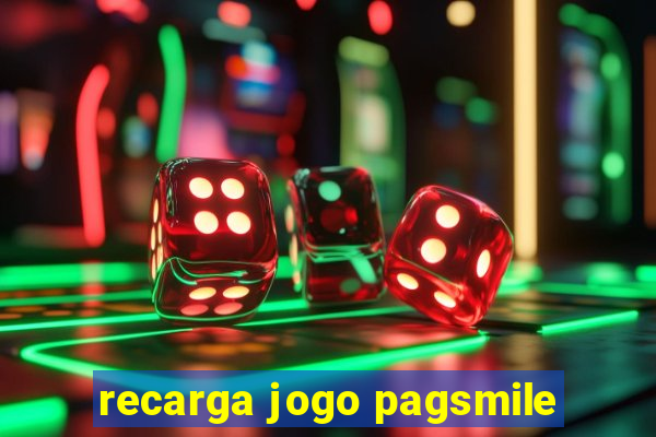 recarga jogo pagsmile