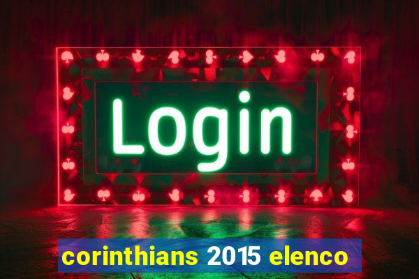 corinthians 2015 elenco