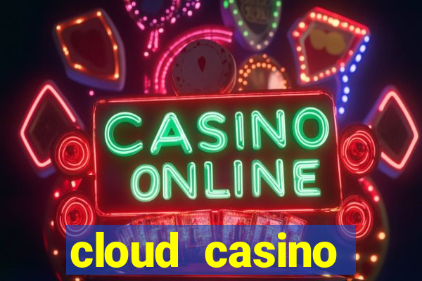 cloud casino welcome bonus