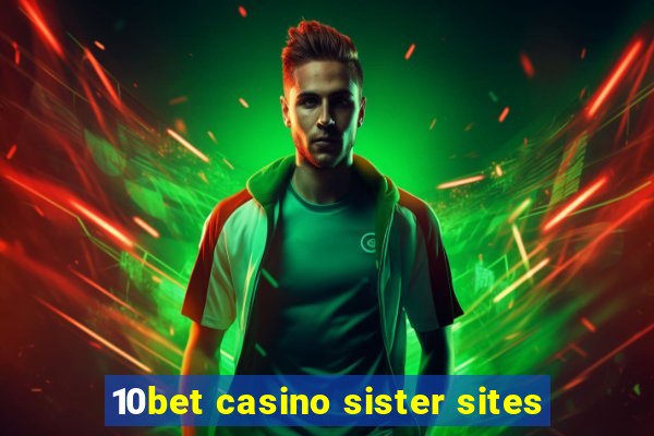 10bet casino sister sites