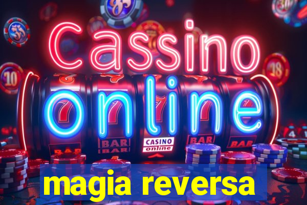 magia reversa