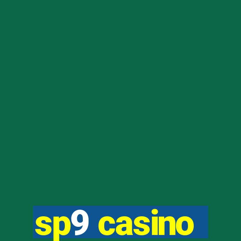 sp9 casino