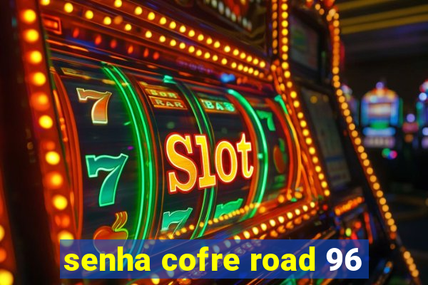 senha cofre road 96