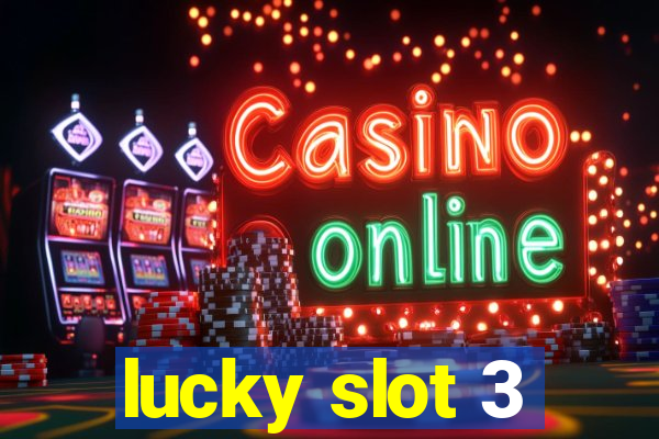 lucky slot 3