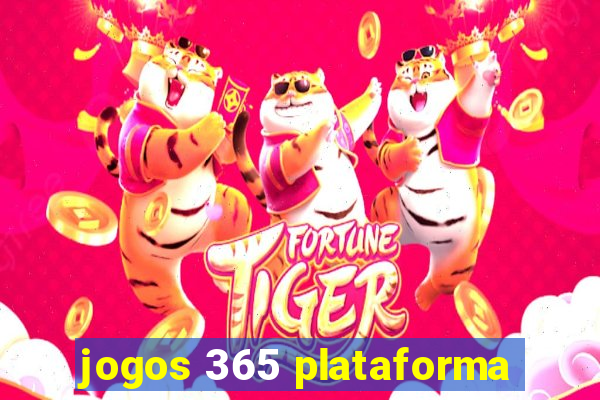 jogos 365 plataforma