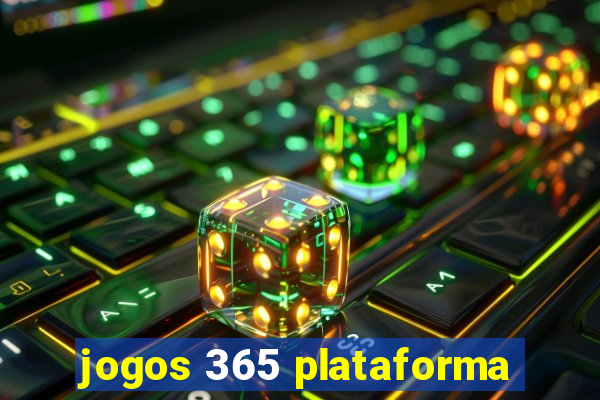 jogos 365 plataforma