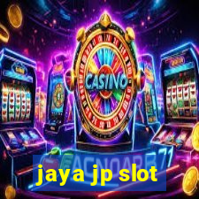 jaya jp slot