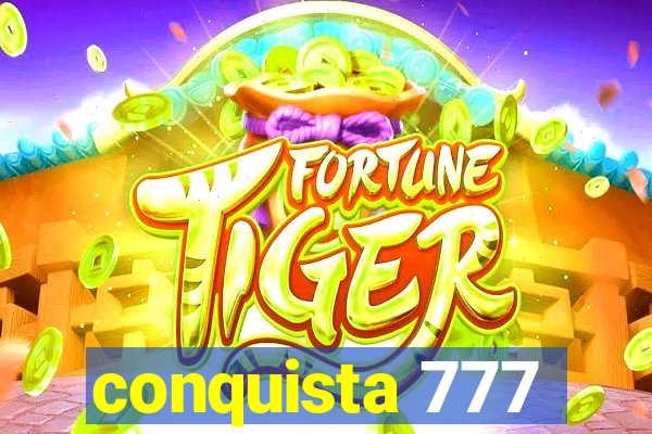 conquista 777