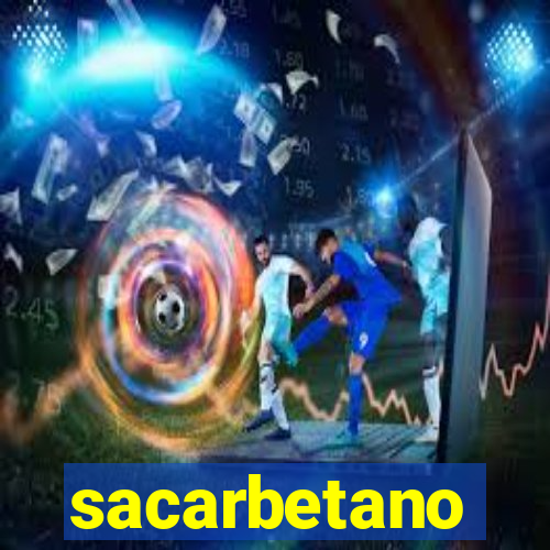 sacarbetano