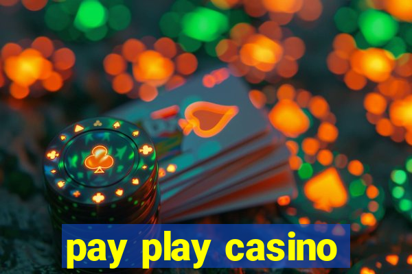 pay play casino