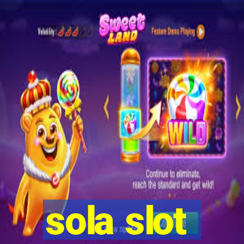 sola slot