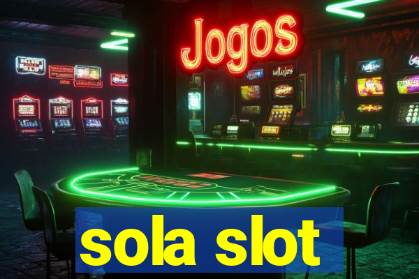 sola slot