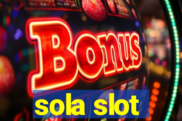 sola slot