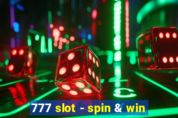 777 slot - spin & win