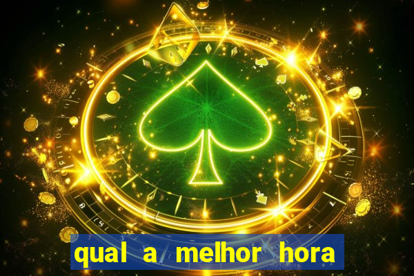 qual a melhor hora para jogar cassino online