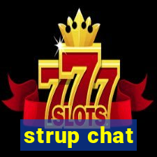 strup chat