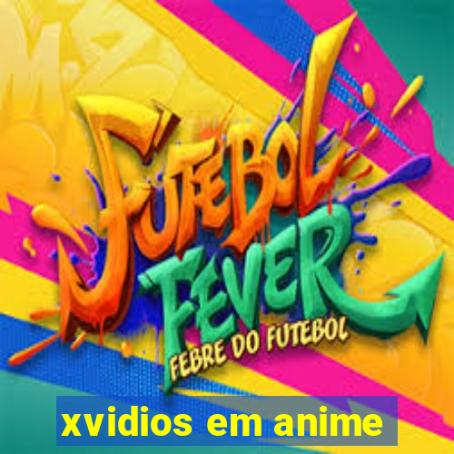 xvidios em anime