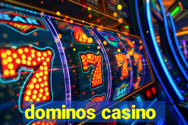 dominos casino