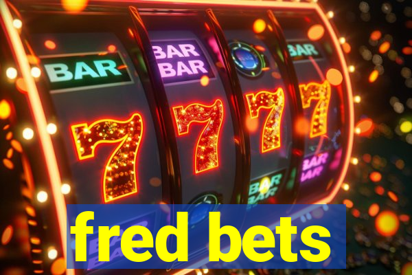 fred bets