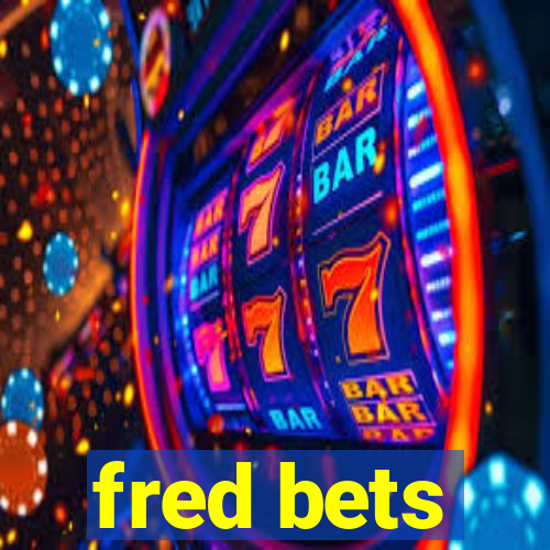 fred bets