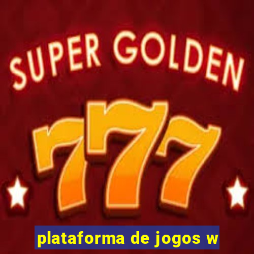 plataforma de jogos w