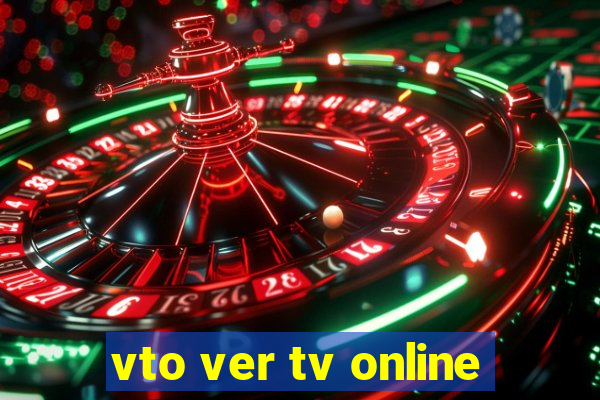 vto ver tv online