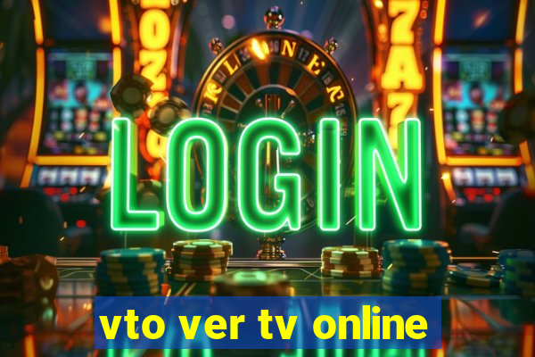 vto ver tv online