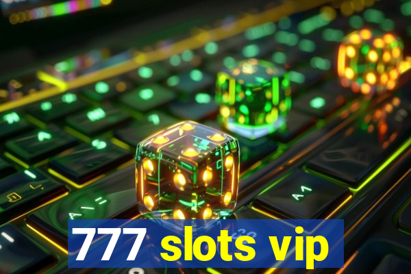 777 slots vip