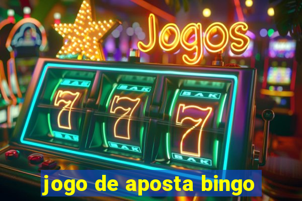 jogo de aposta bingo