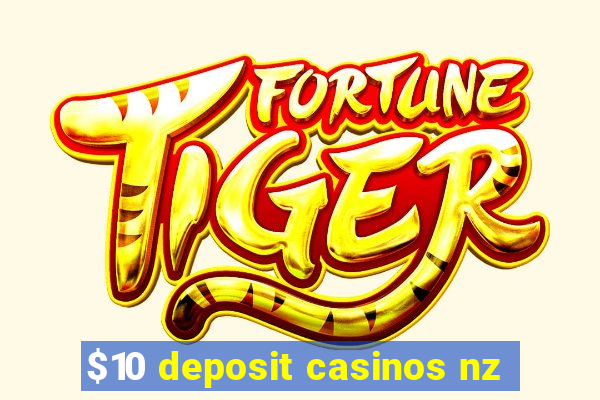 $10 deposit casinos nz