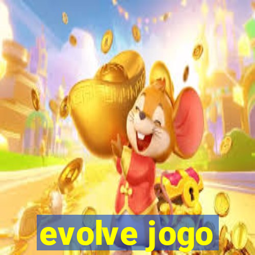 evolve jogo