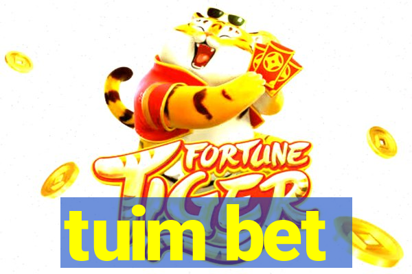 tuim bet