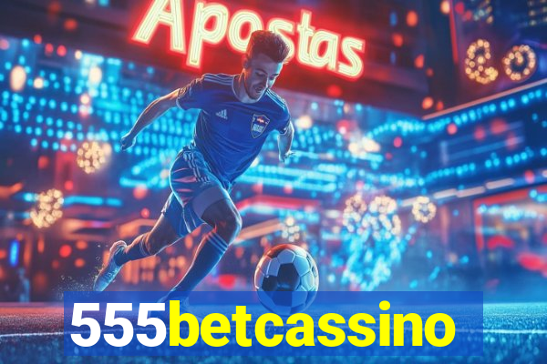 555betcassino