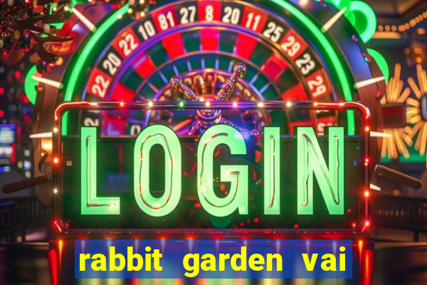 rabbit garden vai de bet