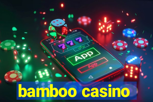 bamboo casino