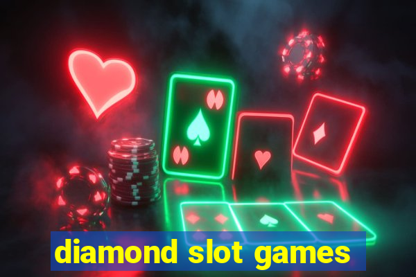 diamond slot games