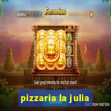 pizzaria la julia