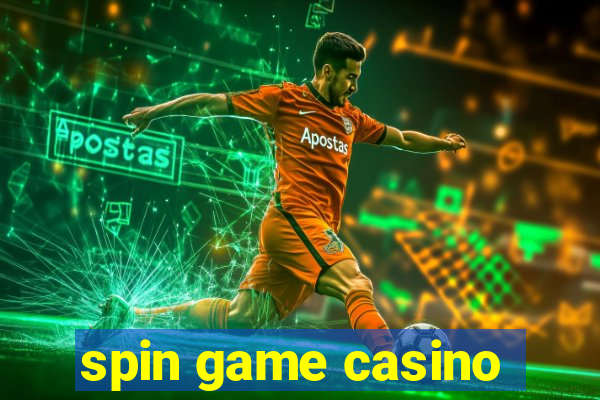 spin game casino