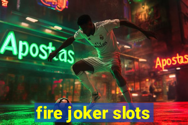 fire joker slots