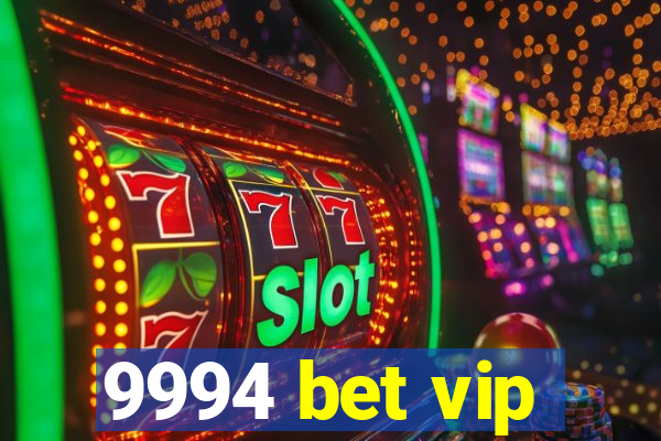 9994 bet vip