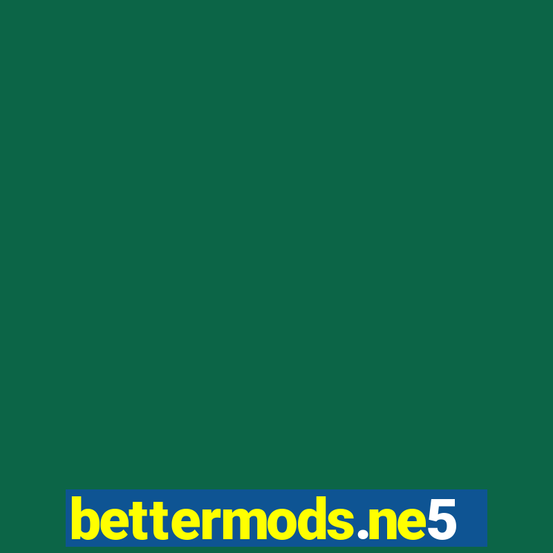 bettermods.ne5