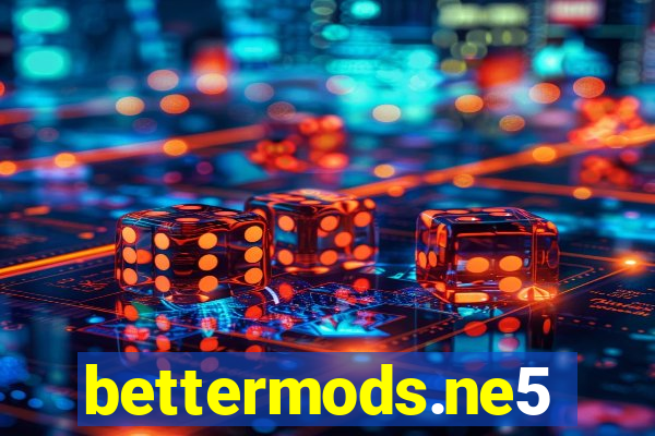 bettermods.ne5