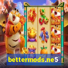 bettermods.ne5