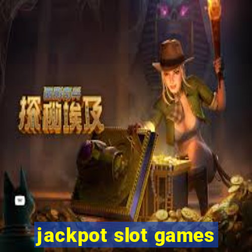 jackpot slot games