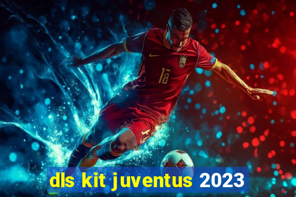 dls kit juventus 2023